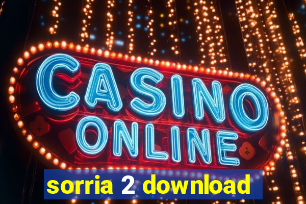 sorria 2 download